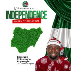 CDA News CEO, Comrade Chinweuba Anyaragbu, Felicitates Nigerians on 66th Independence Anniversary
